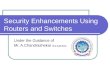 Security Enhancements using Routers and Switches