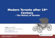 Modern Toronto after 19th Century - The History of Toronto