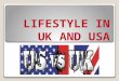 Lifestyle in uk and usa