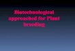 Biotechnological approaches for crop improvement