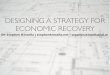 Designing a Strategy for Economic Recovery