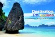 Destination: Philippines