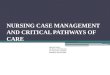 Nursing case management and critical pathways of care