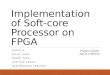 Implementation of Soft-core Processor on FPGA
