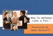 Business Networking Tips - How To Network Like a PRO