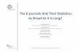 The E-journals And Their Statistics: As Broad As It Is Long?