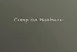 Computer harware