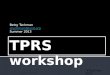TPRS Workshop Presentation 2013