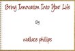 Bring Innovation Into Your Life