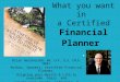 What you want in a Financial Planner / Advisor
