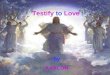 Testify to love (new version)