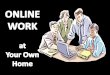 Online work at your own home