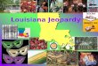 Louisiana Jeopardy R Eview Game Questions