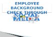 Employee bacjground check through social media