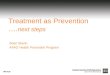 Treatment as Prevention .... next steps