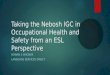 Taking the nebosh igc in occupational health and safety from an esl perspective