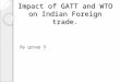Impact of GATT and WTO on Indian Foreign
