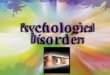 Psych 200   Psych Disorders