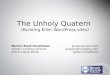 The Unholy Quatern (Building Killer WordPress Sites)