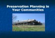 Historic preservation for the enhancement of your community