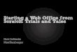 Starting a Web Office From Scratch: Trials and Tales