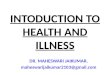 INTRODUCTION TO HEALTH AND ILLNESS