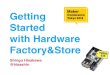 Getting Started with Hardware Factory&Store @ Make Conference Tokyo 2012