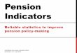 Pensions Core Course 2013: Pension Indicators - Reliable Statistics to Improve Pension Policy-making