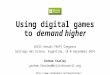 Using Digital Games to Demand High