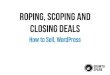 Selling WordPress: Roping, Scoping and Closing Deals
