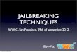 108484130 pod2g-jailbreak-techniques-wwjc-2012