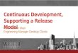 Continuous Development: Supporting a Release Model