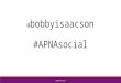 Bobby Isaacson' APNA Presentation: How To Leverage Social Media