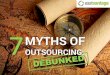 7 Myths of Outsourcing - Debunked