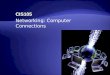 CIS105 Networking: Computer Connections Describe the basic 