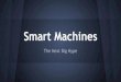 Smart machines - The Next Hype