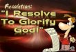 Resolve To Glorify God