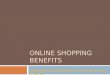 Online shopping benefits