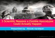 3 scientific reasons a zombie apocalypse could actually happen
