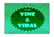 Vine and Viral