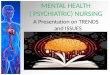 Trends and issues in Psychiatric Mental Health Nursing- Pradeep