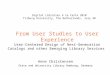 From User Studies to User Experience: User-Centered Design of Next-Generation Catalogs and other Emerging Library Services