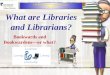 What are Libraries and Librarians?  Bookwards and Bookwardens--or What?