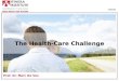 The healthcare challenge: more with less, more for more