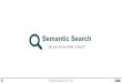 Semantic Search – Do you know what I mean?