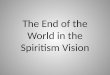 The end of the World in the Spiritism Vision