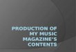 Production of my music magazine’s contents