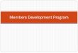 Members development program