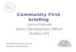 Community first briefing