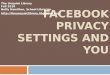 Facebook Privacy Settings and You